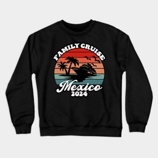 Family Cruise Mexico 2024 Matching Couple Tee Crewneck Sweatshirt